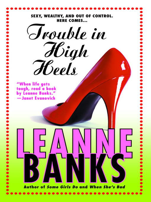 Title details for Trouble in High Heels by Leanne Banks - Available